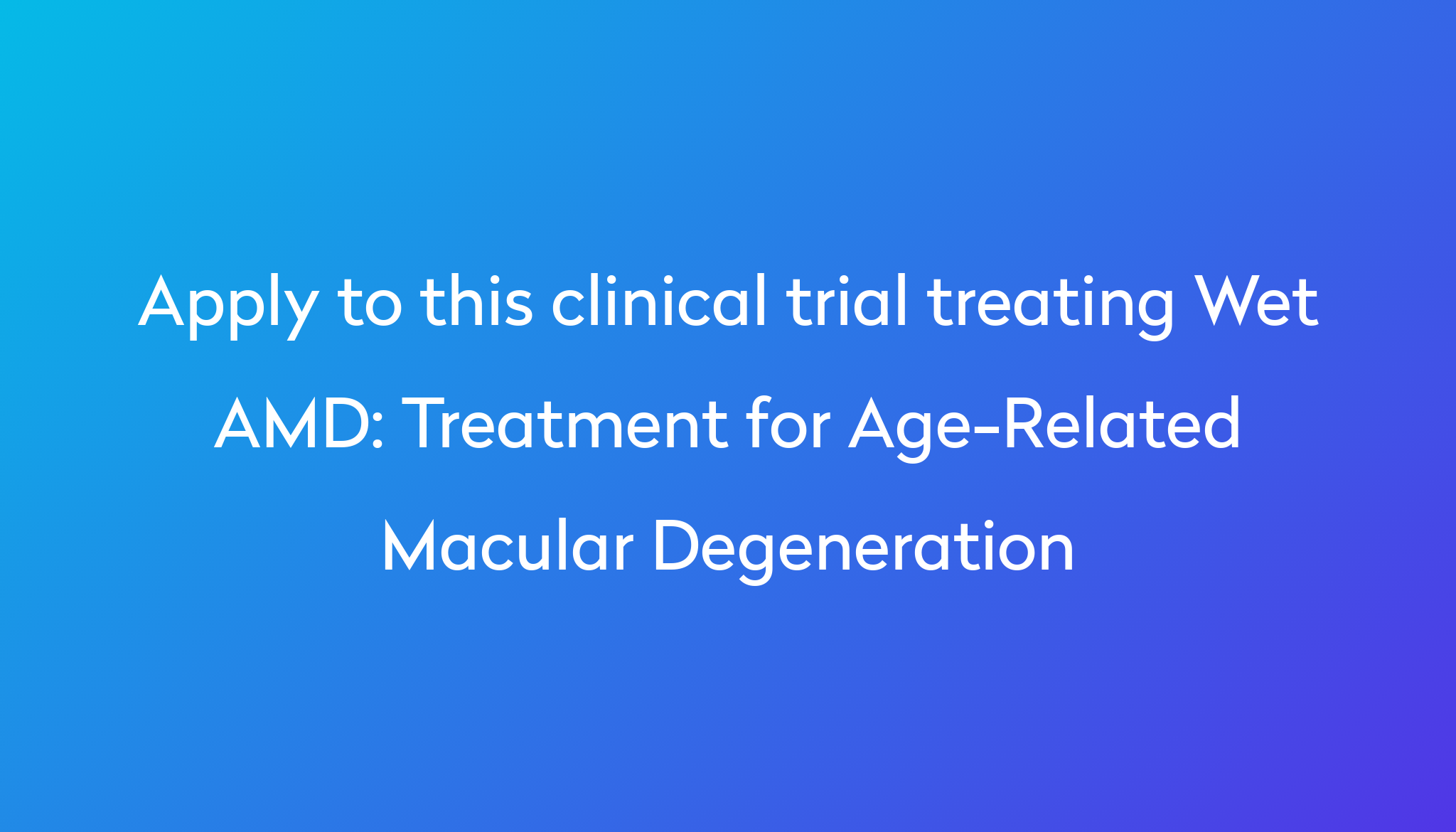 Treatment For Age-Related Macular Degeneration Clinical Trial 2023 | Power